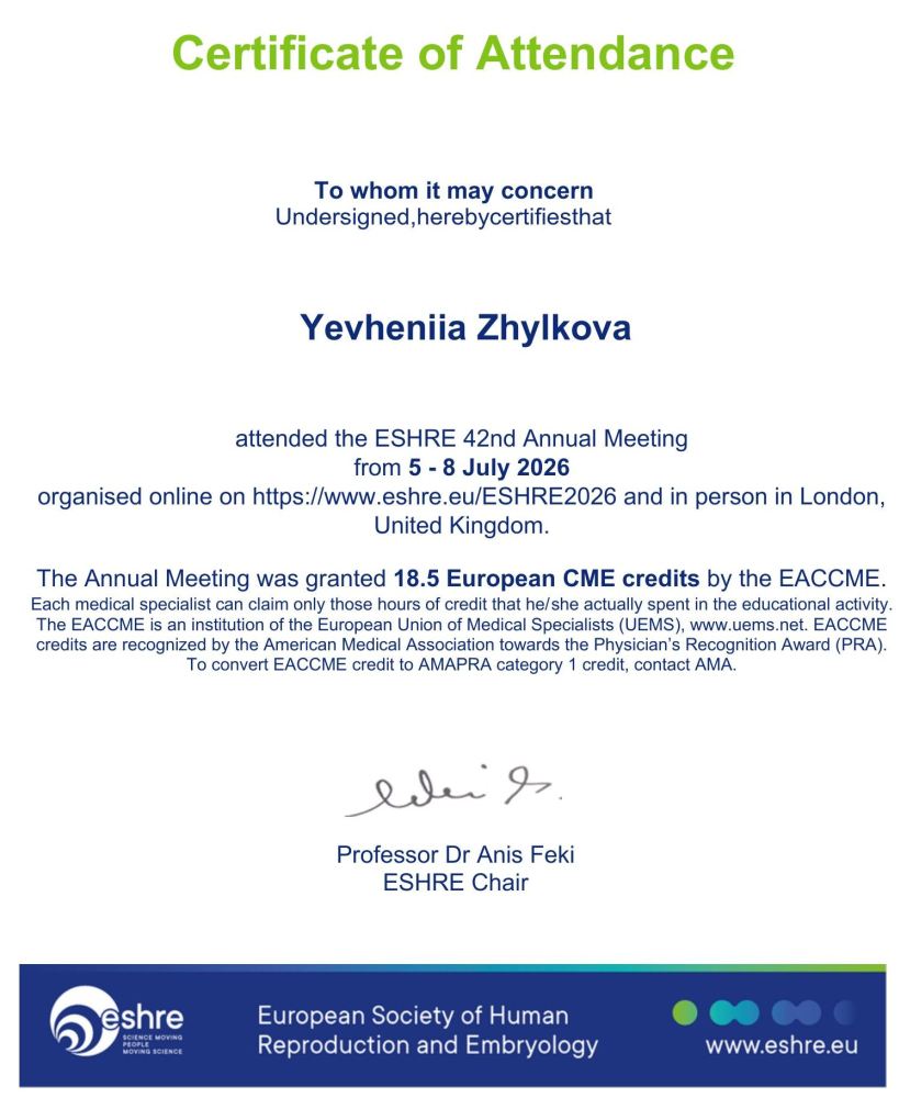 Yevheniia Zhylkova nahm an der 42. Jahrestagung der European Society of Human Reproduction and Embryology (ESHRE) teil, die vom 5. bis 8. Juli 2026 in London, Vereinigtes Königreich, im Hybridformat stattfand. Die Veranstaltung war von der EACCME akkreditiert und wurde mit 18,5 europäischen CME-Credits anerkannt. Yevheniia Zhylkova nahm an der 42. Jahrestagung der European Society of Human Reproduction and Embryology (ESHRE) teil, die vom 5. bis 8. Juli 2026 in London, Vereinigtes Königreich, im Hybridformat stattfand. Die Veranstaltung war von der EACCME akkreditiert und wurde mit 18,5 europäischen CME-Credits anerkannt.