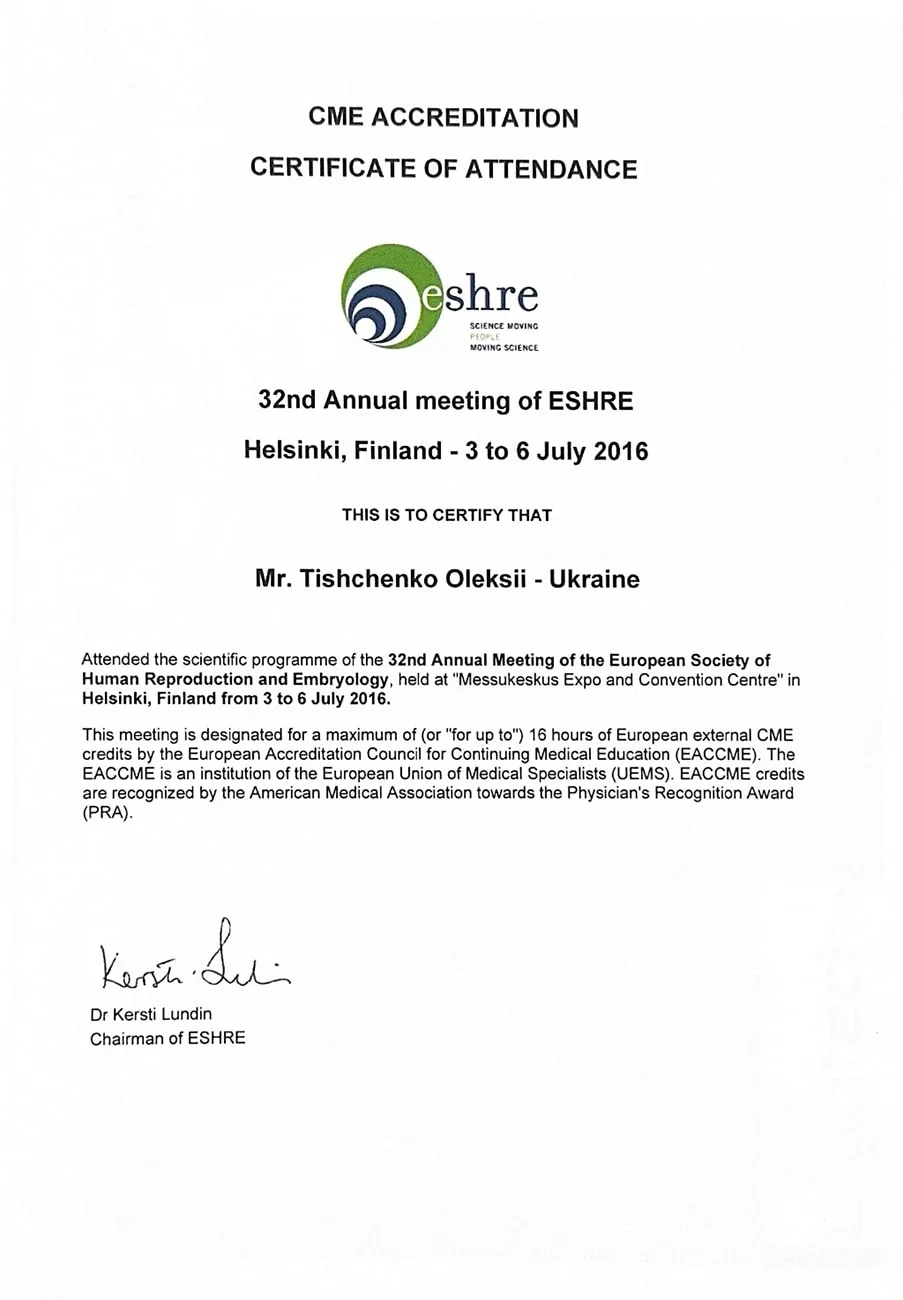 Zertifikat vom Verband für Reproduktionsmedizin (ESHRE) über die Teilnahme an der 32. Jahrestagung der Gesellschaft, die vom 3.–6. Juli 2016 in Helsinki (Finnland) stattfand Zertifikat vom Verband für Reproduktionsmedizin (ESHRE) über die Teilnahme an der 32. Jahrestagung der Gesellschaft, die vom 3.–6. Juli 2016 in Helsinki (Finnland) stattfand