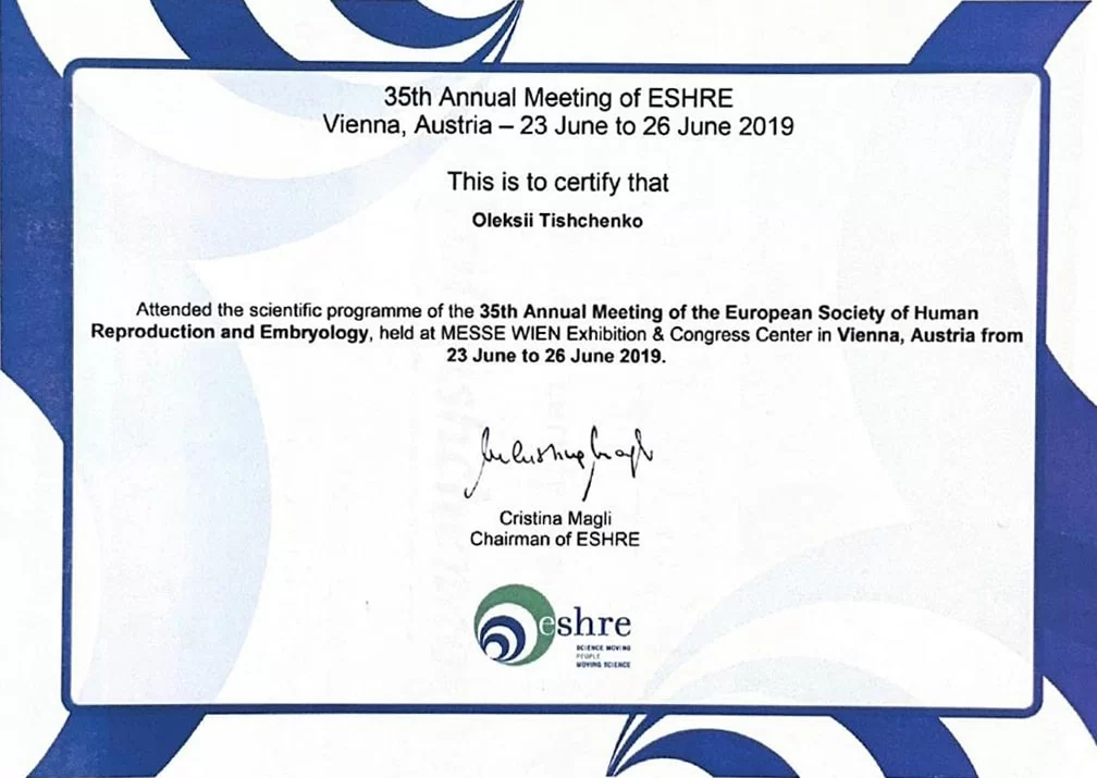 Zertifikat vom Verband für Reproduktionsmedizin (ESHRE) über die Teilnahme an der 35. Jahrestagung der Gesellschaft, die vom 23.-26. Juni 2019 in Wien (Österreich) stattfand Zertifikat vom Verband für Reproduktionsmedizin (ESHRE) über die Teilnahme an der 35. Jahrestagung der Gesellschaft, die vom 23.-26. Juni 2019 in Wien (Österreich) stattfand