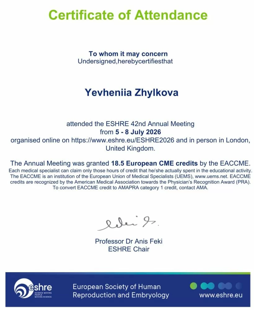 Yevheniia Zhylkova nahm an der 42. Jahrestagung der European Society of Human Reproduction and Embryology (ESHRE) teil, die vom 5. bis 8. Juli 2026 in London, Vereinigtes Königreich, im Hybridformat stattfand. Die Veranstaltung war von der EACCME akkreditiert und wurde mit 18,5 europäischen CME-Credits anerkannt. Yevheniia Zhylkova nahm an der 42. Jahrestagung der European Society of Human Reproduction and Embryology (ESHRE) teil, die vom 5. bis 8. Juli 2026 in London, Vereinigtes Königreich, im Hybridformat stattfand. Die Veranstaltung war von der EACCME akkreditiert und wurde mit 18,5 europäischen CME-Credits anerkannt.